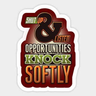 Opportunities knock softly Sticker